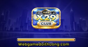 game bài X29 club